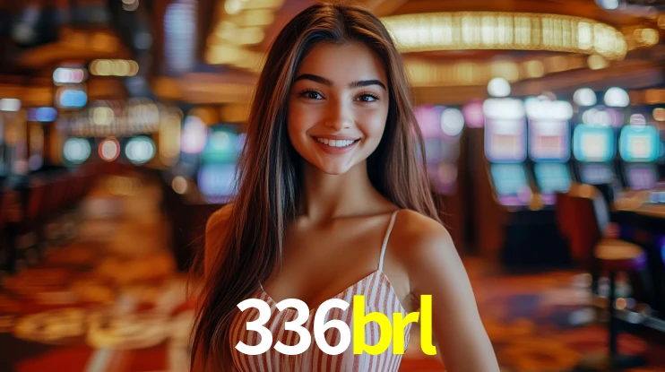 336brl: Jogos de Caça-Níqueis-Altas Recompensas, Roleta-Velocidade, Blackjack-Desafios Máximos